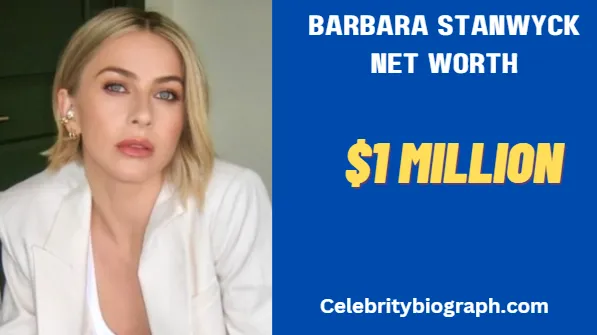 Barbara Stanwyck Net Worth