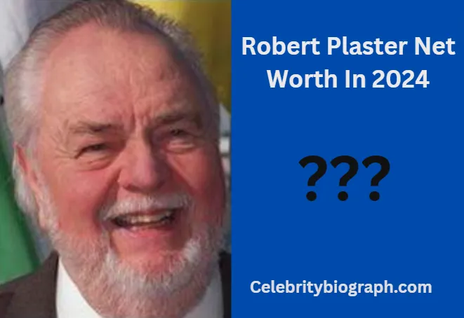Robert Plaster Net Worth